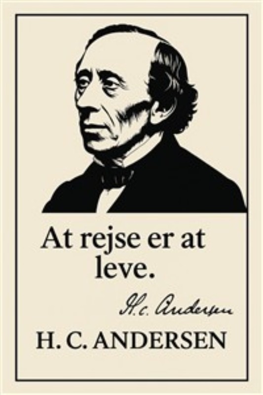 H.C. Andersen: Livet Som Rejse - Oplev det tidløse citat 'At rejse er at leve' præsenteret sammen med et klassisk portræt af H.C. Andersen. Dette kunstværk bringer en inspirerende stemning ind i dit hjem, perfekt til dem, der elsker litteratur og eventyr.